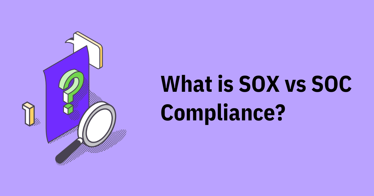 What is the Difference Between SOX and SOC Compliance?